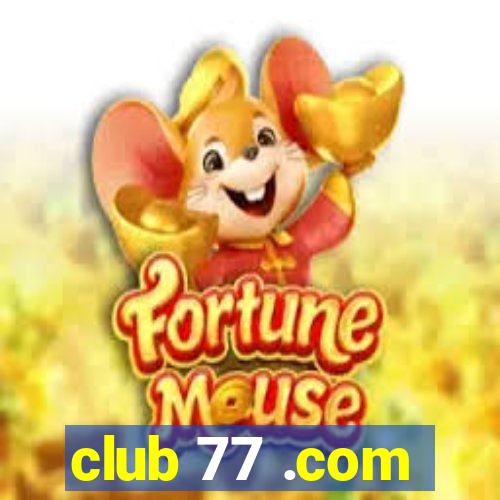 club 77 .com